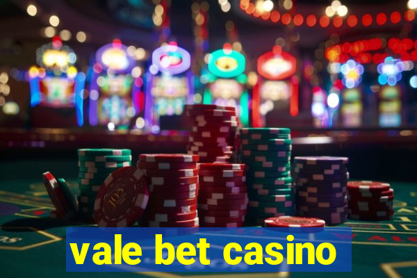 vale bet casino